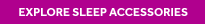 EXPLORE SLEEP ACCESSORIES